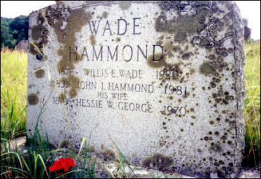 Headstone for Willis E. Wade, John I. Hammond, and Hessie (George) (Wade) Hammond