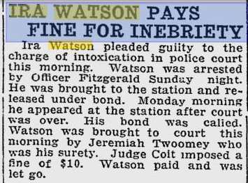 Maybe Prohibition will do for Ira what his troubles don't seem to teach him. Ira Watson pays fine for drunkenness